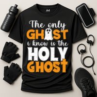 The Only Ghost I Know Is The Holy Ghost Halloween Christian Performance Shirt
