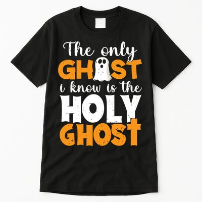 The Only Ghost I Know Is The Holy Ghost Halloween Christian Tall T-Shirt