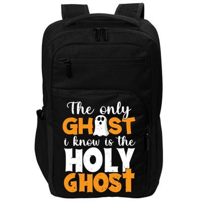The Only Ghost I Know Is The Holy Ghost Halloween Christian Impact Tech Backpack