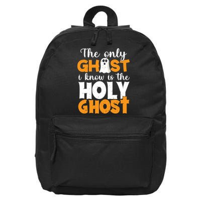 The Only Ghost I Know Is The Holy Ghost Halloween Christian 16 in Basic Backpack