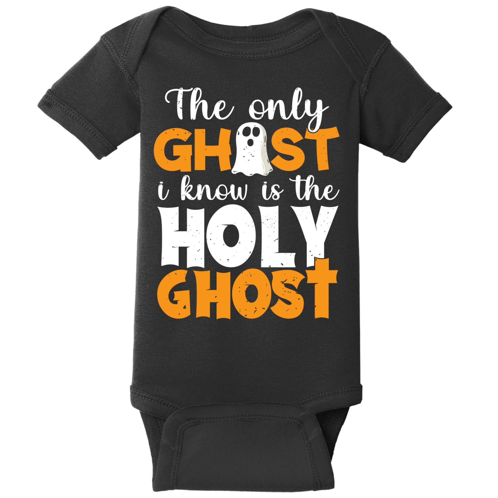 The Only Ghost I Know Is The Holy Ghost Halloween Christian Baby Bodysuit