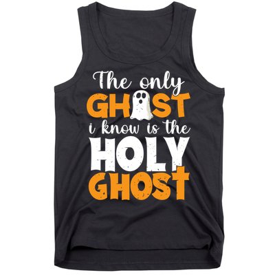 The Only Ghost I Know Is The Holy Ghost Halloween Christian Tank Top
