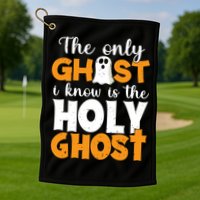 The Only Ghost I Know Is The Holy Ghost Halloween Christian Golf Towel