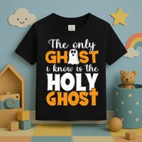 The Only Ghost I Know Is The Holy Ghost Halloween Christian Toddler T-Shirt