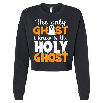 The Only Ghost I Know Is The Holy Ghost Halloween Christian Cropped Pullover Crew