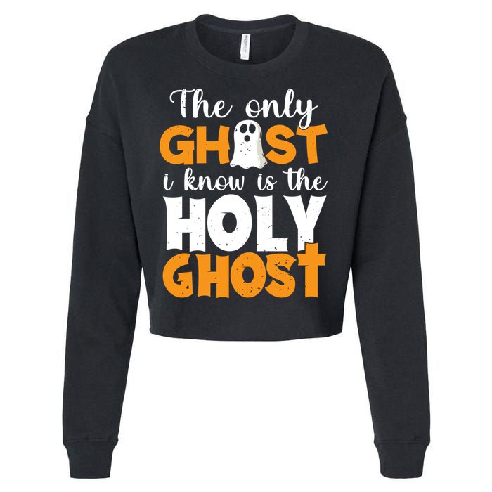 The Only Ghost I Know Is The Holy Ghost Halloween Christian Cropped Pullover Crew