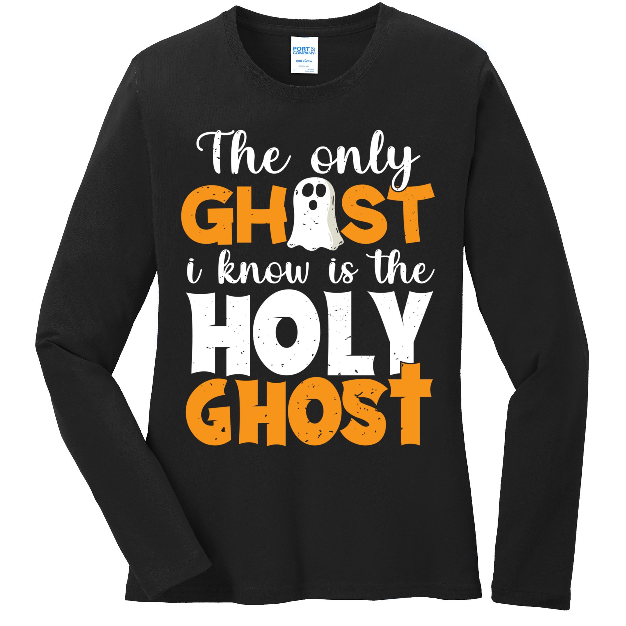 The Only Ghost I Know Is The Holy Ghost Halloween Christian Ladies Long Sleeve Shirt