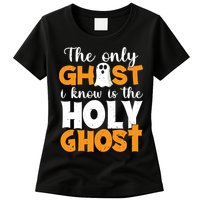 The Only Ghost I Know Is The Holy Ghost Halloween Christian Womens T-Shirt