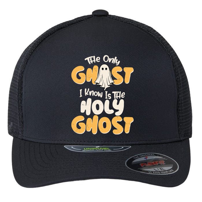 The Only Ghost I Know Is The Hold Ghost Christian Halloween Flexfit Unipanel Trucker Cap