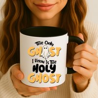 The Only Ghost I Know Is The Hold Ghost Christian Halloween Mug