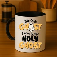 The Only Ghost I Know Is The Hold Ghost Christian Halloween Mug
