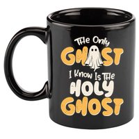 The Only Ghost I Know Is The Hold Ghost Christian Halloween 11oz C Handle Ceramic Mug
