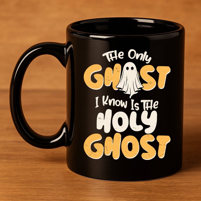 The Only Ghost I Know Is The Hold Ghost Christian Halloween 11oz C Handle Ceramic Mug