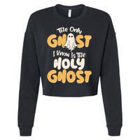 The Only Ghost I Know Is The Hold Ghost Christian Halloween Cropped Pullover Crew