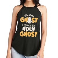 The Only Ghost I Know Is The Hold Ghost Christian Halloween Women's Perfect Tri Rocker Tank