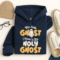 The Only Ghost I Know Is The Hold Ghost Christian Halloween Hoodie