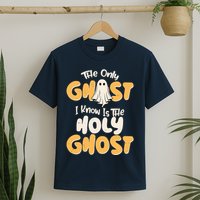 The Only Ghost I Know Is The Hold Ghost Christian Halloween T-Shirt