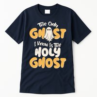 The Only Ghost I Know Is The Hold Ghost Christian Halloween Tall T-Shirt