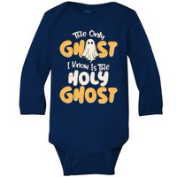 The Only Ghost I Know Is The Hold Ghost Christian Halloween Baby Long Sleeve Bodysuit