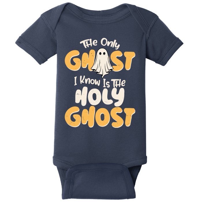 The Only Ghost I Know Is The Hold Ghost Christian Halloween Baby Bodysuit