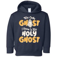 The Only Ghost I Know Is The Hold Ghost Christian Halloween Toddler Hoodie