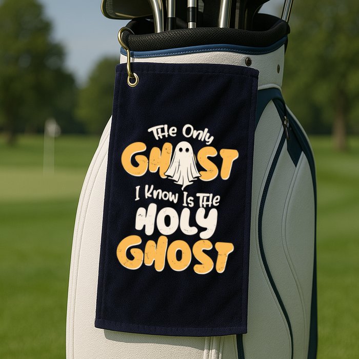 The Only Ghost I Know Is The Hold Ghost Christian Halloween Golf Towel