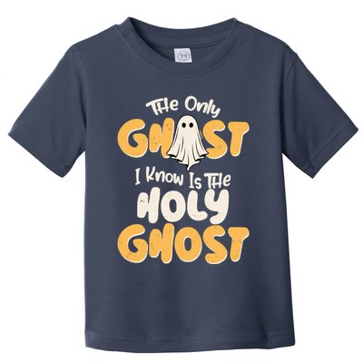 The Only Ghost I Know Is The Hold Ghost Christian Halloween Toddler T-Shirt