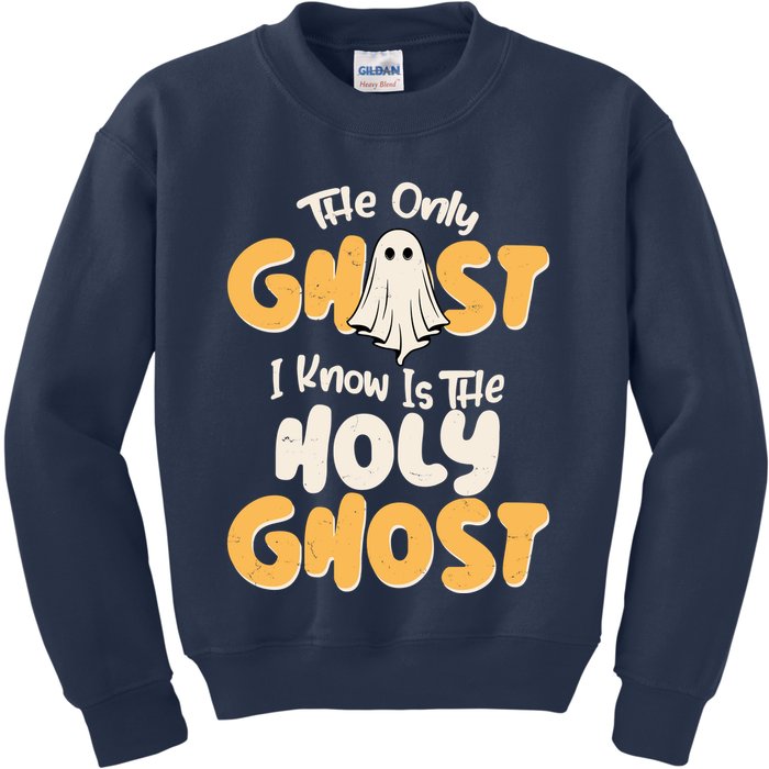 The Only Ghost I Know Is The Hold Ghost Christian Halloween Kids Sweatshirt