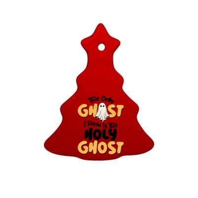 The Only Ghost I Know Is The Hold Ghost Christian Halloween Ceramic Tree Ornament