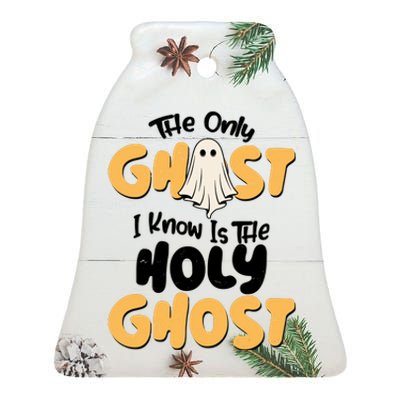 The Only Ghost I Know Is The Hold Ghost Christian Halloween Ceramic Bell Ornament