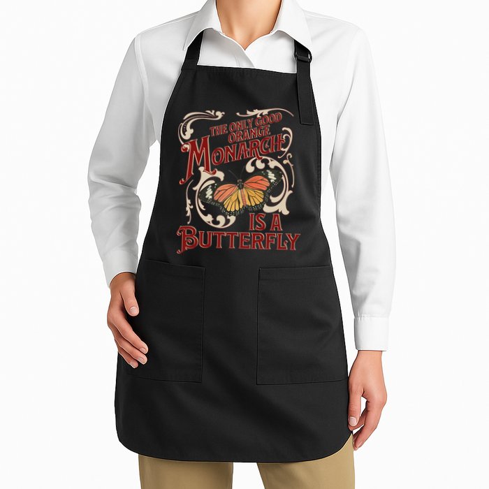 The Only Good Orange Monarch Is A Butterfly Insect Flowers Apron