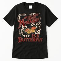 The Only Good Orange Monarch Is A Butterfly Insect Flowers Tall T-Shirt