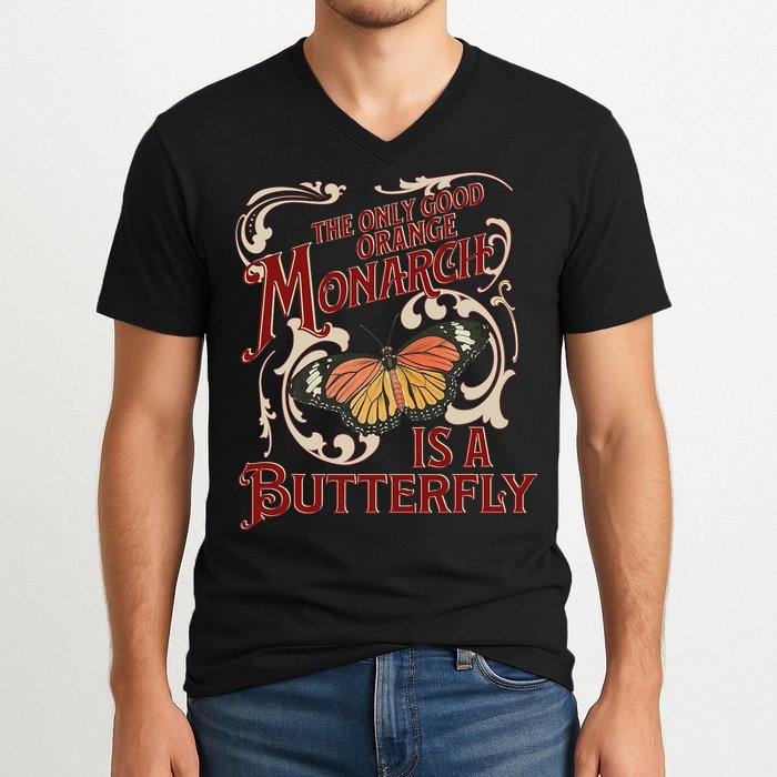 The Only Good Orange Monarch Is A Butterfly Insect Flowers V-Neck T-Shirt