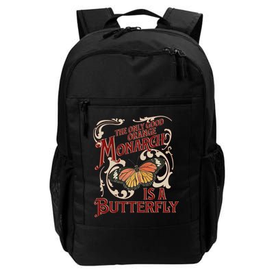 The Only Good Orange Monarch Is A Butterfly Insect Flowers Backpack