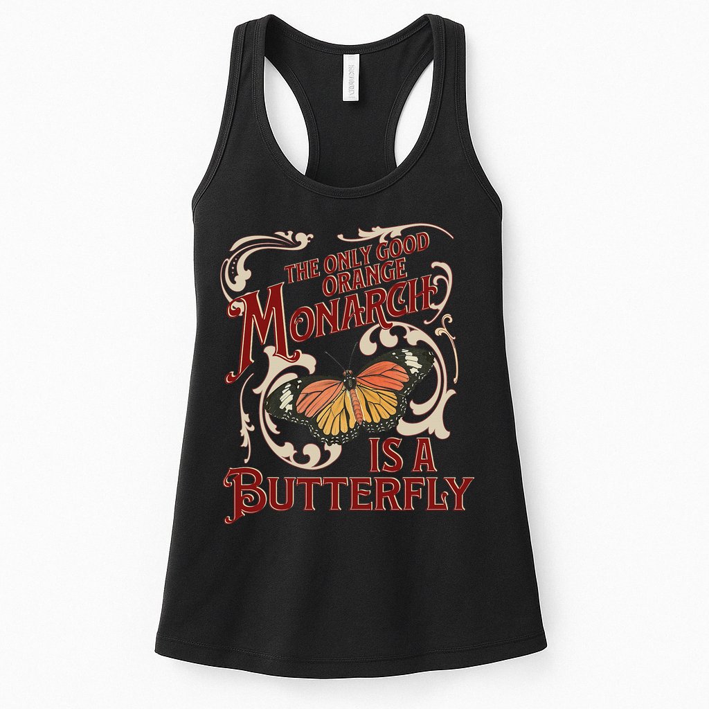 The Only Good Orange Monarch Is A Butterfly Insect Flowers Womens Tank Top