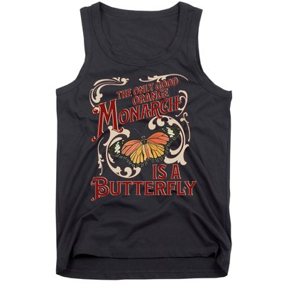 The Only Good Orange Monarch Is A Butterfly Insect Flowers Tank Top