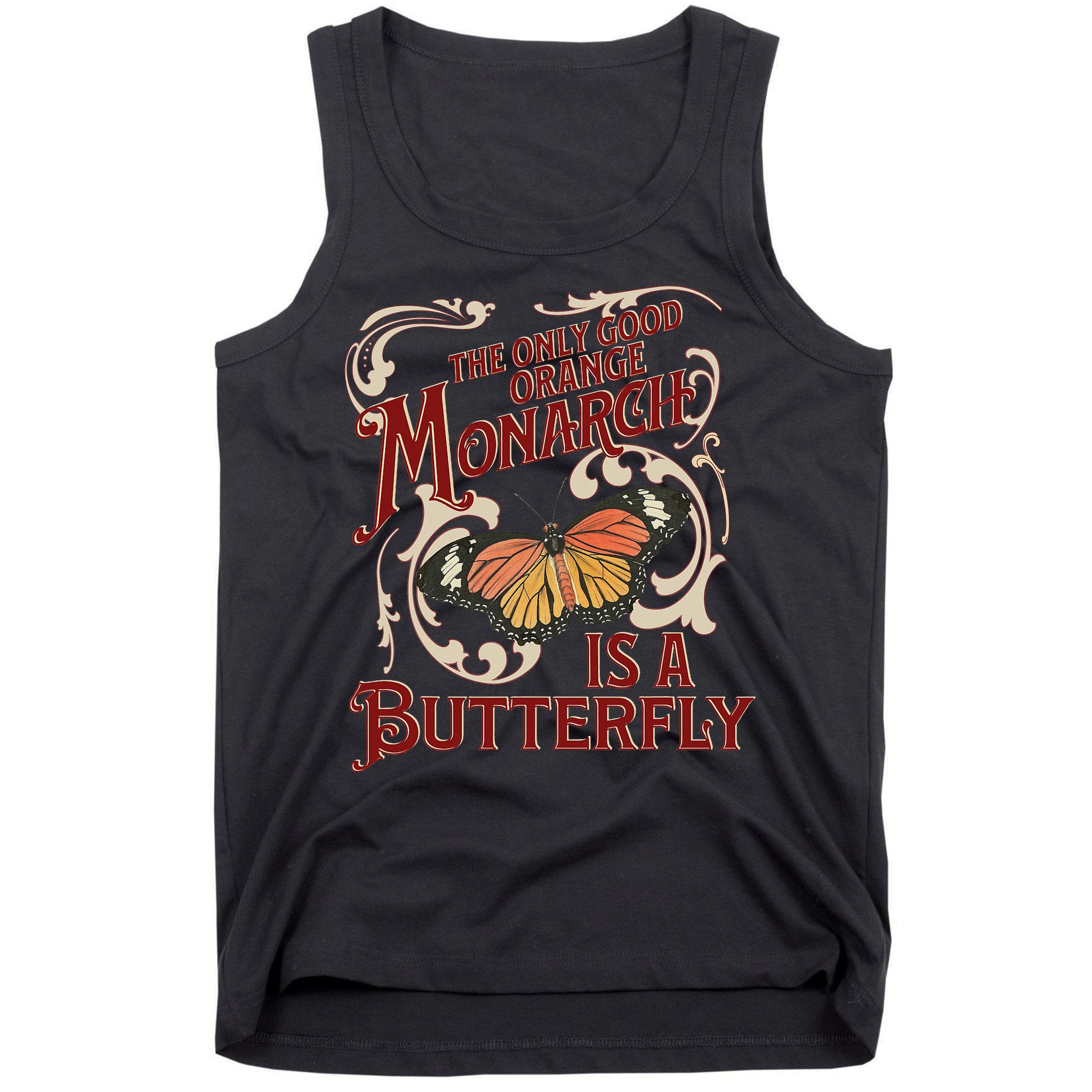 The Only Good Orange Monarch Is A Butterfly Insect Flowers Tank Top