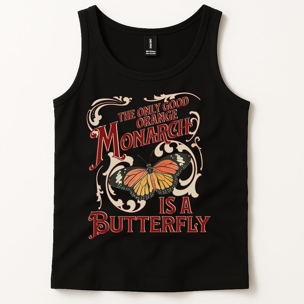 The Only Good Orange Monarch Is A Butterfly Insect Flowers Tank Top