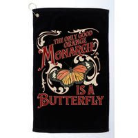 The Only Good Orange Monarch Is A Butterfly Insect Flowers Golf Towel
