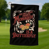 The Only Good Orange Monarch Is A Butterfly Insect Flowers Golf Towel