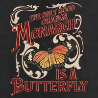 The Only Good Orange Monarch Is A Butterfly Insect Flowers Golf Towel