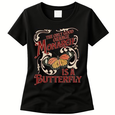 The Only Good Orange Monarch Is A Butterfly Insect Flowers Womens T-Shirt