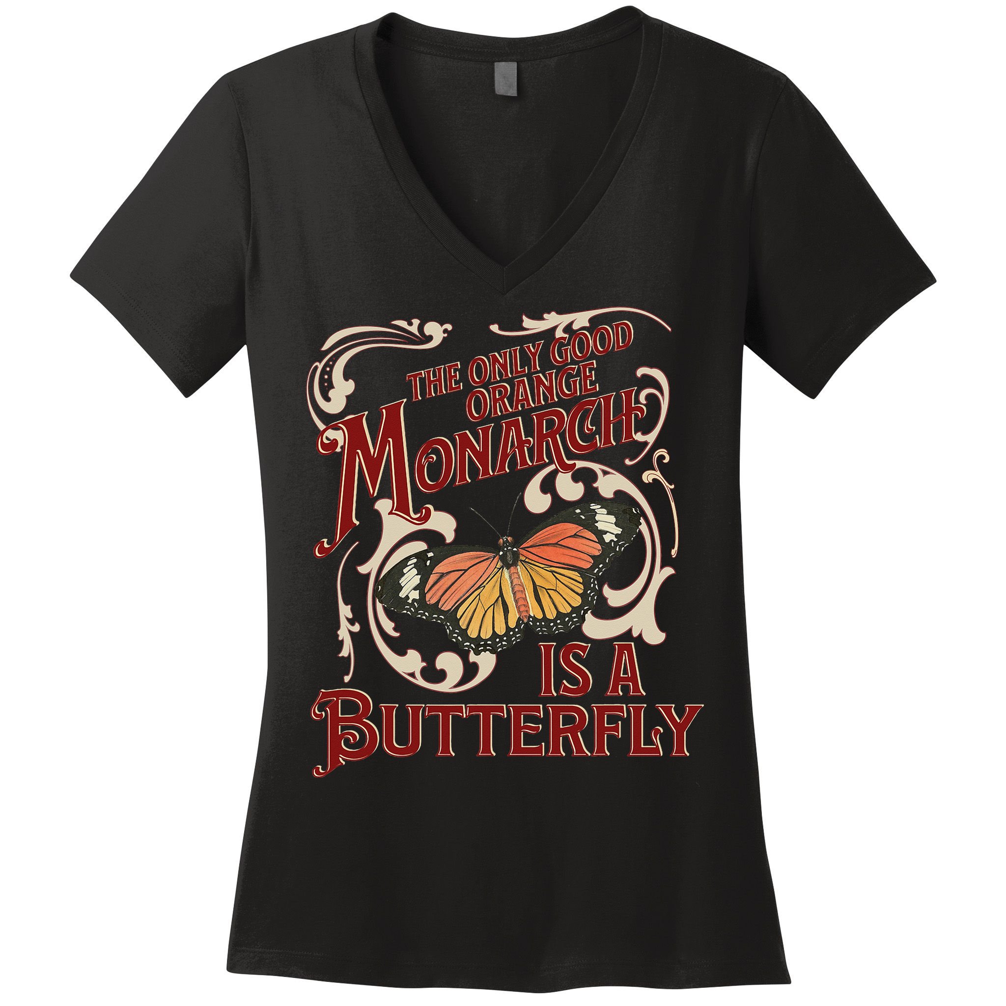 The Only Good Orange Monarch Is A Butterfly Insect Flowers Women's V-Neck T-Shirt