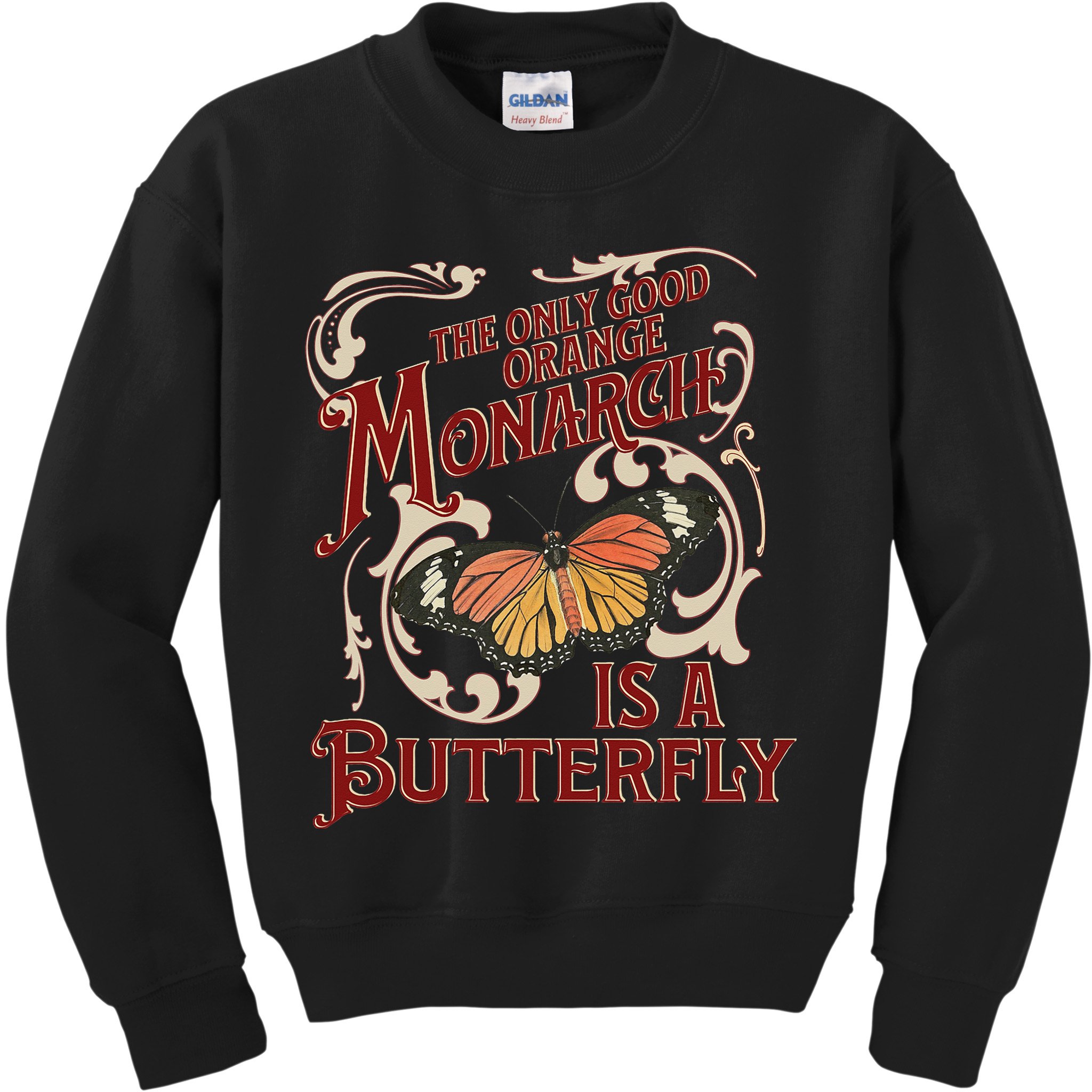The Only Good Orange Monarch Is A Butterfly Insect Flowers Kids Sweatshirt