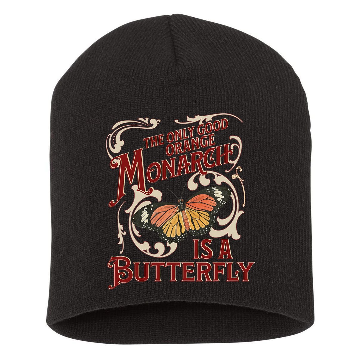 The Only Good Orange Monarch Is A Butterfly Insect Flowers Short Acrylic Beanie