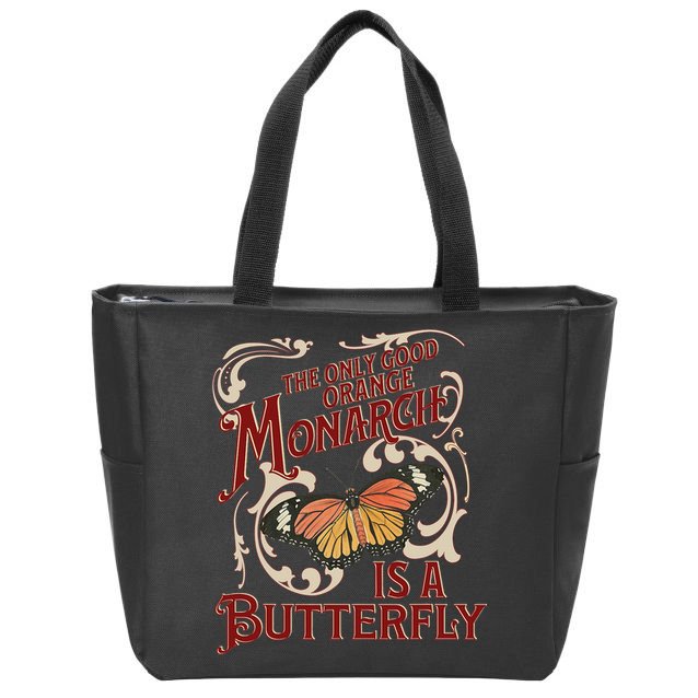 The Only Good Orange Monarch Is A Butterfly Insect Flowers Zip Tote Bag