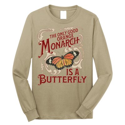 The Only Good Orange Monarch Is A Butterfly Insect Flowers Long Sleeve Shirt