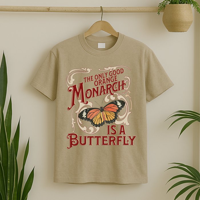 The Only Good Orange Monarch Is A Butterfly Insect Flowers T-Shirt