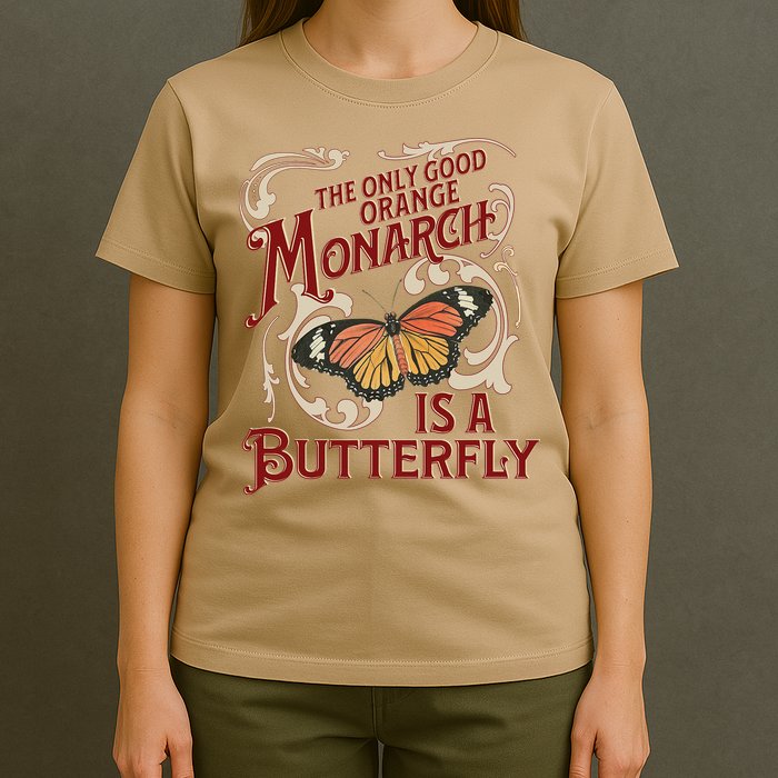 The Only Good Orange Monarch Is A Butterfly Insect Flowers T-Shirt