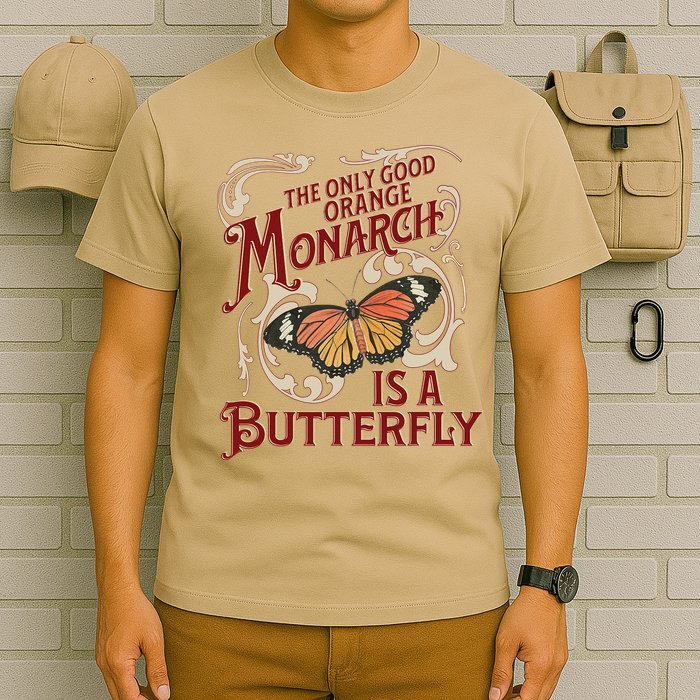 The Only Good Orange Monarch Is A Butterfly Insect Flowers T-Shirt